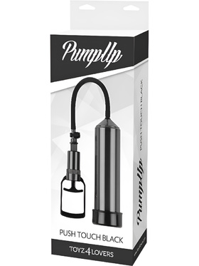 Toyz4Lovers: Pump Up, Push Touch Penis Pump